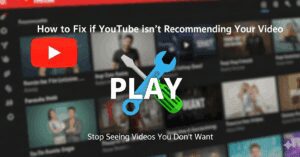 How to Fix if YouTube isn't Recommending Your Video