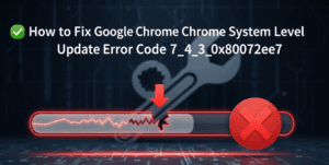 ✅ How to Fix Google Chrome System Level Update Error Code 7_4_3_0x80072ee7