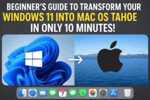 🌟 Beginners Guide to Transform Your Windows 11 into macOS Tahoe in 10 Minutes