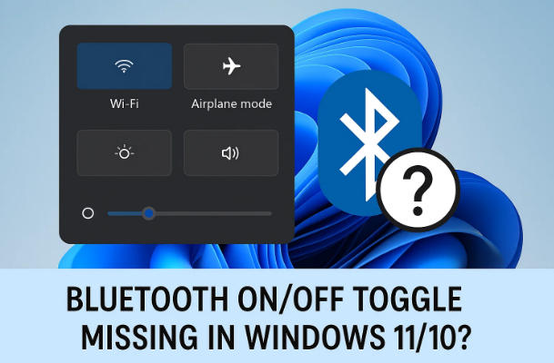 🧿 Bluetooth On/Off Toggle Missing in Windows 11/10? Complete Step-by-Step Fix 