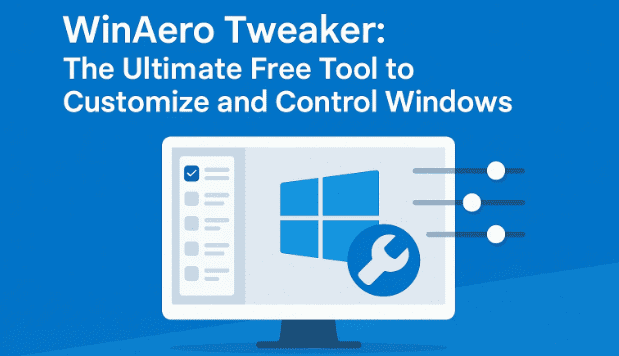 WinAero Tweaker: The Ultimate Free Tool to Customize and Control Windows