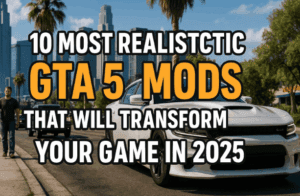 🎮 10 Most Realistic GTA 5 Mods That Will Transform Your Game in 2025