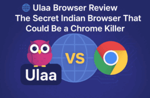 🌐 Ulaa Browser Review: The Secret Indian Browser That Could Be a Chrome Killer