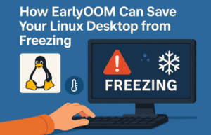 🖥️ How EarlyOOM Can Save Your Linux Desktop from Freezing