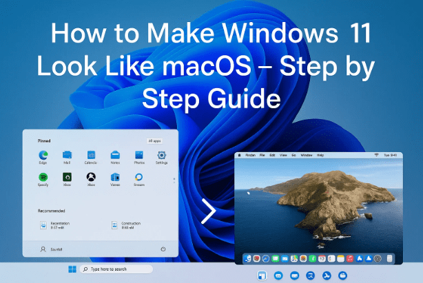 🍏 How to Make Windows 11 Look Like macOS – Step by Step Guide