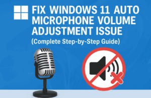 🎤 Fix Windows 11 Auto Microphone Volume Adjustment Issue (Complete Step-by-Step Guide)