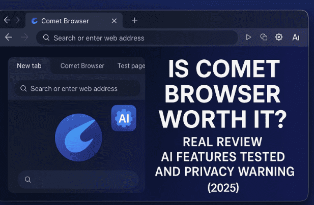🧭 Is Comet Browser Worth It? Real Review, AI Features Tested, and Privacy Warning (2025)