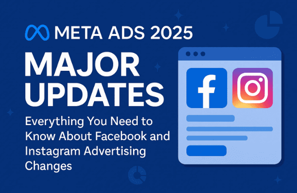 🚀 Facebook Ads is Changing Fast: 6 Major Meta Ads Updates You Must Know in 2025