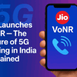 Jio Launches VoNR — The Future of 5G Calling in India Explained