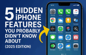 5 Hidden iPhone Features You Probably Didn’t Know About (2025 Edition)