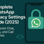 🔒 Complete WhatsApp Privacy Settings Guide (2025): 20 Secret Chat, Photo, and Call Features