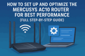 📶 How to Set Up and Optimize the Mercusys AC10 Router for Best Performance (Full Step-by-Step Guide)