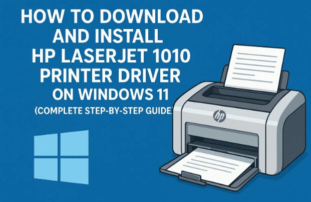 🖨️ How to Download and Install HP LaserJet 1010 Printer Driver on Windows 11 (Complete Step-by-Step Guide)