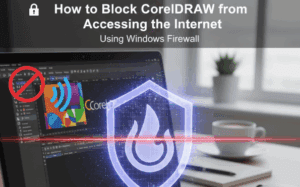 🔒 How to Block CorelDRAW from Accessing the Internet Using Windows Firewall