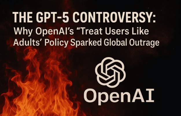 🔥 The GPT-5 Controversy: Why OpenAI’s “Treat Users Like Adults” Policy Sparked Global Outrage