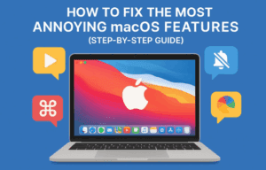 🖥️ How to Fix the Most Annoying macOS Features (Step-by-Step Guide)