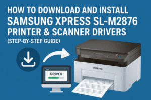 🖨️ How to Download and Install Samsung Xpress SL-M2876 Printer & Scanner Drivers (Step-by-Step Guide)