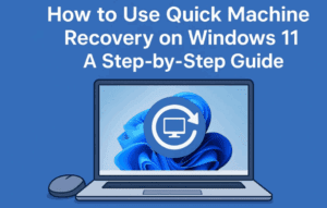 How to Use Quick Machine Recovery on Windows 11: A Step-by-Step Guide
