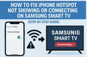 How to Fix iPhone Hotspot Not Showing or Connecting on Samsung Smart TV (Step-by-Step Guide)
