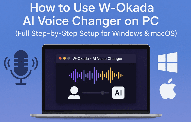 How to Use W-Okada AI Voice Changer on PC (Full Step-by-Step Setup for Windows & macOS)