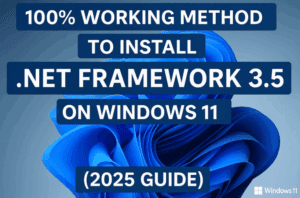 How to Download & Install .NET Framework 3.5 on Windows 11 (100% Working Method 2025)