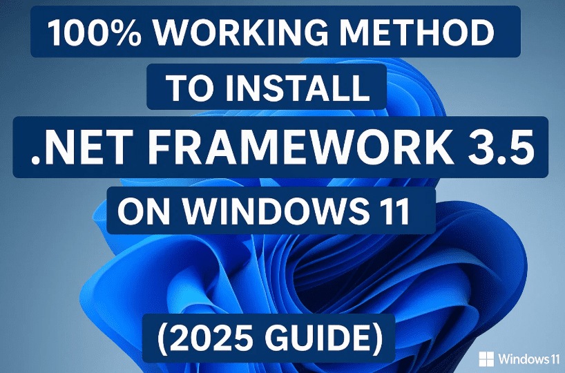 How to Download & Install .NET Framework 3.5 on Windows 11 (100% Working Method 2025)