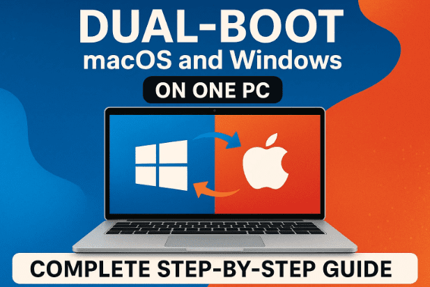 Dual-Boot macOS and Windows on One PC (Complete Step-by-Step Guide) 