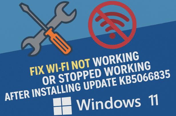 🛠️ Fix Wi-Fi Not Working or Stopped Working After Installing Update KB5066835 on Windows 11
