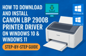 🖨️ How to Download and Install Canon LBP 2900B Printer Driver on Windows 10 & Windows 11 (Step-by-Step Guide)