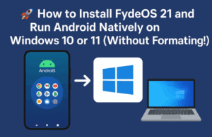 🚀 How to Install FydeOS 21 and Run Android Natively on Windows 10 or 11 (Without Formatting!)