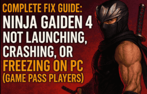 🕹️ Complete Fix Guide: Ninja Gaiden 4 Not Launching, Crashing, or Freezing on PC (Game Pass Players)