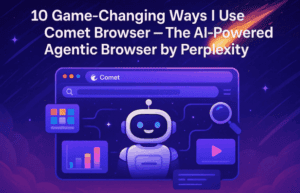 🌠 10 Game-Changing Ways I Use Comet Browser — The AI-Powered Agentic Browser by Perplexity