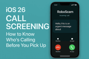📱 iOS 26 Call Screening: How to Know Who’s Calling Before You Pick Up