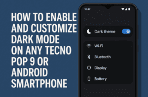 How to Enable and Customize Dark Mode on Any TN Pop 9 or Android Smartphone