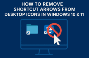 How to Remove Shortcut Arrows from Desktop Icons in Windows 10 & 11
