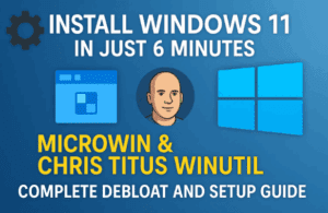 ⚙️ Install Windows 11 in Just 6 Minutes with MicroWin & Chris Titus WinUtil (Complete Debloat and Setup Guide)