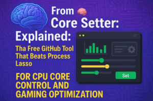 🧠 Core Setter Explained: The Free GitHub Tool That Beats Process Lasso for CPU Core Control and Gaming Optimization