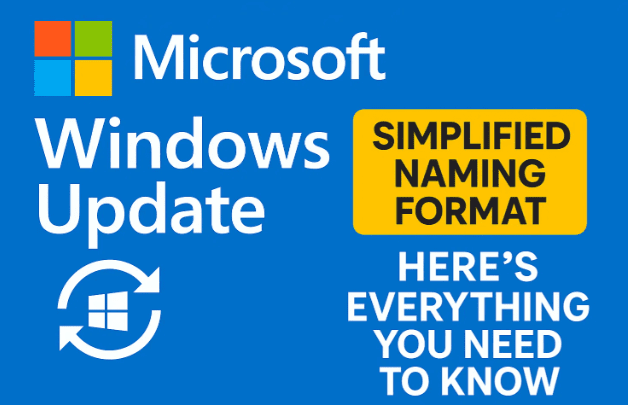 Microsoft Introduces Simplified Naming Format for Windows Updates — Here’s Everything You Need to Know