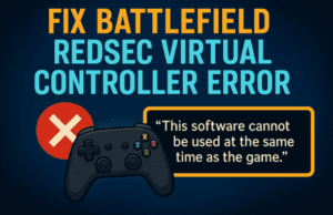 Fix Battlefield REDSEC Virtual Controller Error — “This Software Cannot Be Used at the Same Time as the Game”