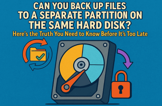 Can You Back Up Files to a Separate Partition on the Same Hard Disk? Here’s the Truth You Need to Know Before It’s Too Late