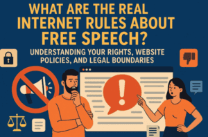What Are the Real Internet Rules About Free Speech? Understanding Your Rights, Website Policies, and Legal Boundaries
