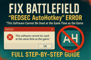 Fix Battlefield “REDSEC AutoHotkey” Error — “This Software Cannot Be Used at the Same Time as the Game” (Full Step-by-Step Guide)
