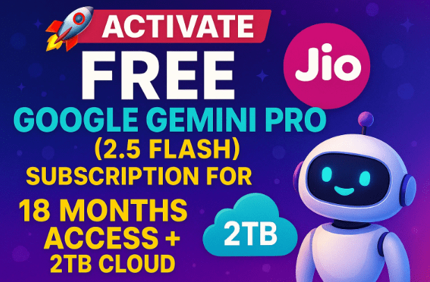 🚀 Activate Free Google Gemini Pro (2.5 Flash) Subscription for Jio Users — 18 Months Access + 2TB Cloud
