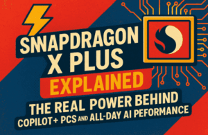 ⚡ Snapdragon X Plus Explained: The Real Power Behind Copilot+ PCs and All-Day AI Performance