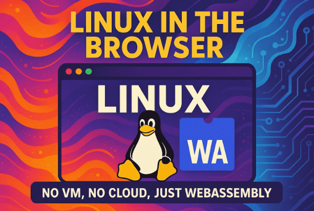 Linux in the Browser: No VM, No Cloud, Just WebAssembly — The Future of Computing Has Begun