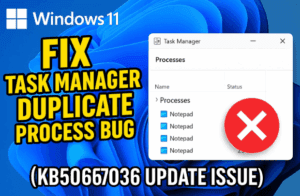 🧩 Fix Windows 11 Task Manager Duplicate Process Bug (KB5067036 Update Issue)