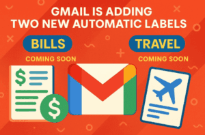 📩 Gmail Is Adding Two New Automatic Labels — “Bills” and “Travel” Coming Soonl
