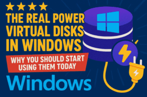 ⭐ The Hidden Power of Virtual Disks in Windows — The Complete Guide You Never Knew You Needed