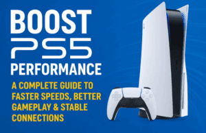 🎮 Boost PS5 Performance: A Complete Guide to Faster Speeds, Better Gameplay & Stable Connections