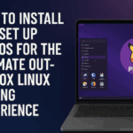 How to Install and Set Up PikaOS for the Ultimate Out-of-Box Linux Gaming Experience